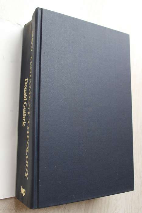 New Testament Theology - Donald Guthrie