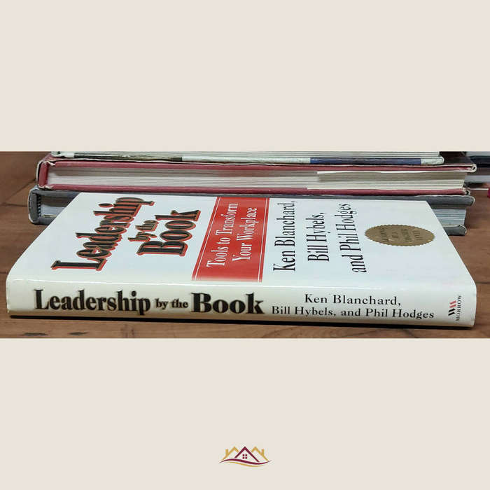 Leadership by the book - Ken Blanchard, Bill Hybels & Phil Hodges