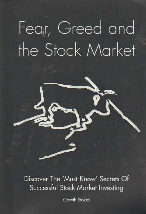 Fear, Greed and the Stockmarket - Gareth Stokes.  "The Must Know".