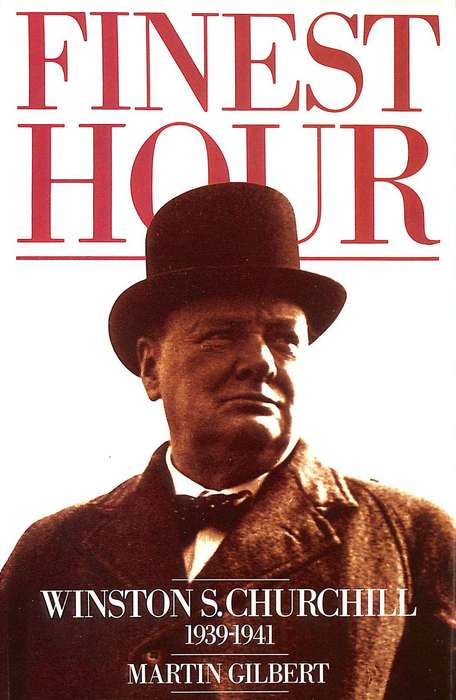 Finest Hour. Winston S Churchill. 1939-1941. - Martin Gilbert.  WW2.