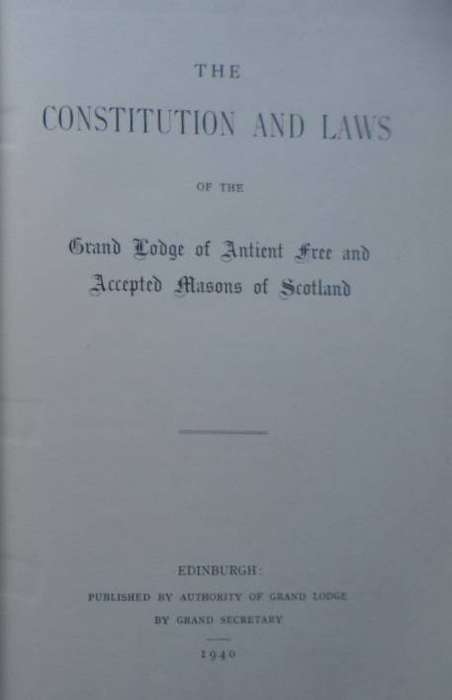 The Constitution and Laws of the Grand Lodge ... Masons of Scotland. 1940.