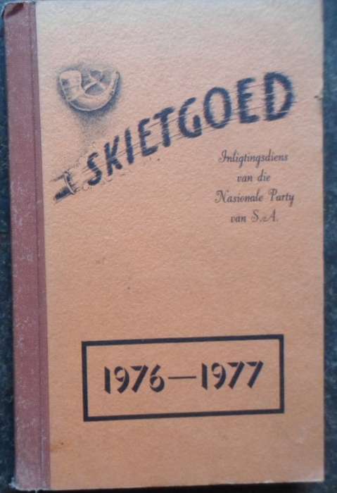 Skietgoed. 1976-1977. Inligtingsdiens v.d Nasionale Party van S.A. Rare!! Signed FJ le Roux LV.