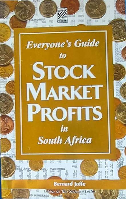 Everyone's Guide to Stock Market Profits in South Africa - Bernard Joffe.