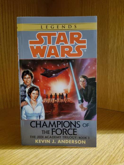 Star Wars Champions of the Force The Jedi Academy Trilogy Book 3 by Kevin J Anderson