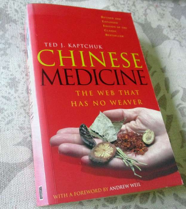 CHINESE MEDICINE - THE WEB THAT HAS NO WEAVER - TED J KAPTCHUK