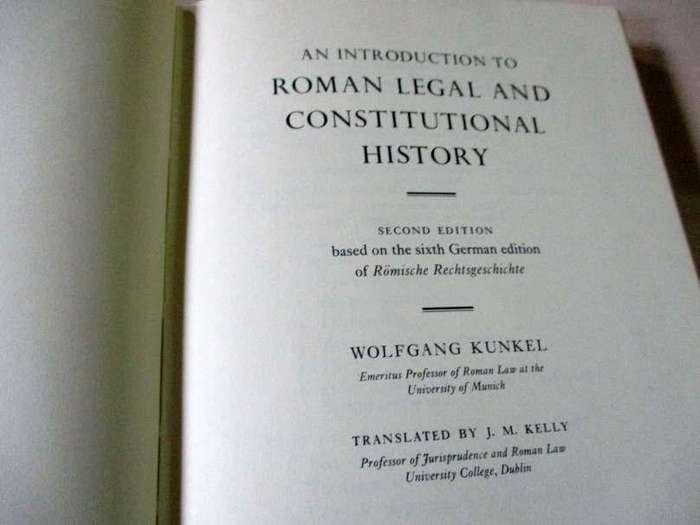 AN INTRODUCTION TO ROMAN LEGAL AND CONSTITUTIONAL HISTORY - WOLFGANG KUNKEL ( second edition )