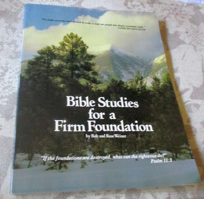 BIBLE STUDIES FOR A FIRM FOUNDATION BY BOB AND ROSE WEINER