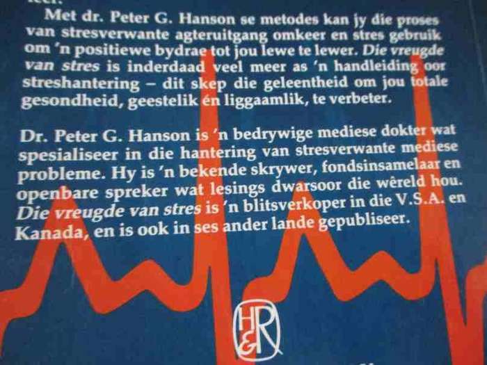 DIE VREUGDE VAN STRES - HOE OM STRES VIR JOU TE LAAT WERK - PETER G HANSON