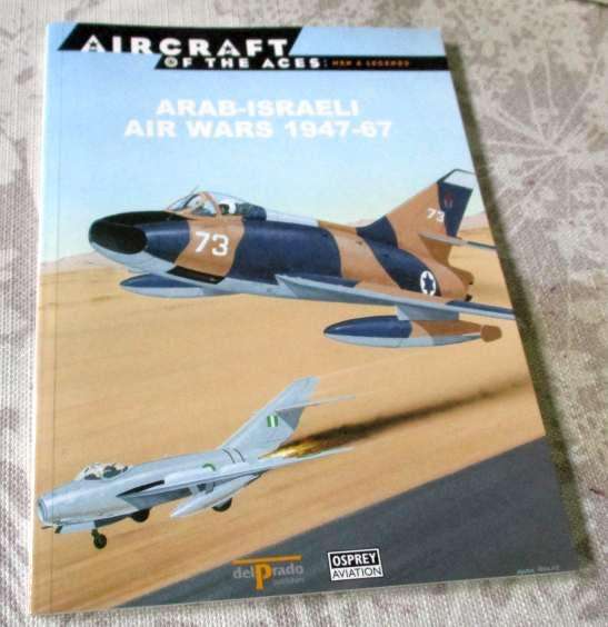 ARAB-ISRAELI AIR WARS 1947 - 67 - AIRCRAFT OF THE ACES NR 48 - OSPREY