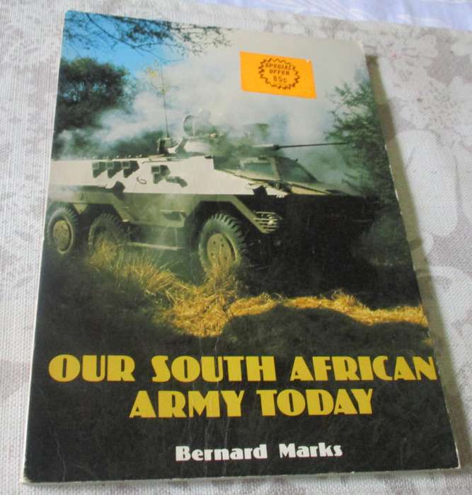 OUR SOUTH AFRICAN ARMY TODAY - BERNARD MARKS