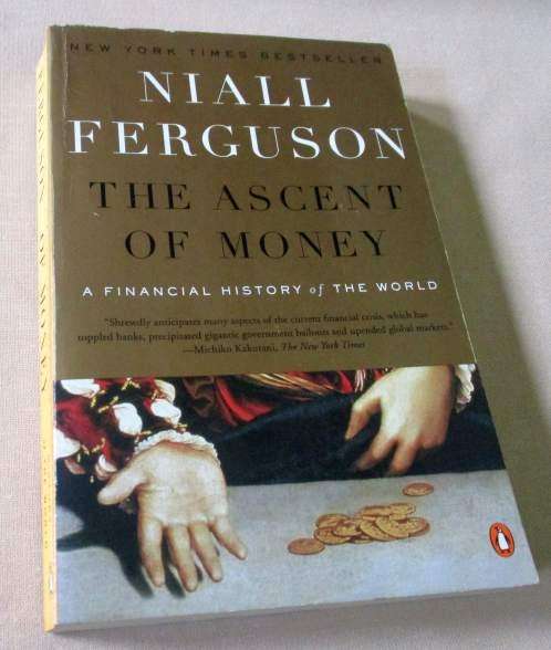 THE ASCENT OF MONEY - A FINANCIAL HISTORY OF THE WORLD - NIALL FERGUSON