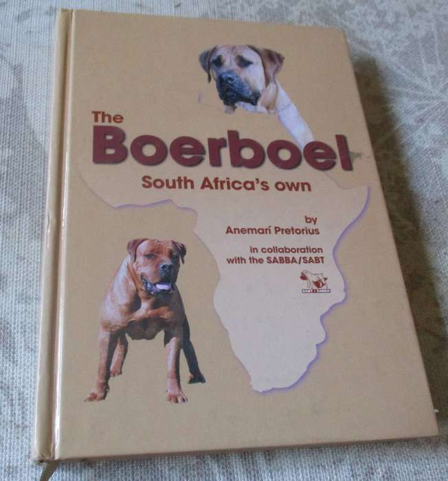 THE BOERBOEL SOUTH AFRICA'S OWN - ANNEMARI PRETORIUS
