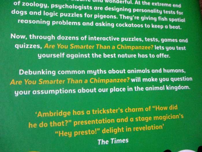 ARE YOU SMARTER THAN A CHIMPANZEE ? - TEST YOURSELF AGAINST THE AMAZING MINDS OF ANIMALS - BEN ...
