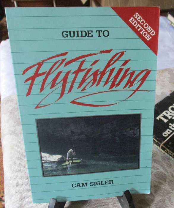 GUIDE TO FLYFISHING - CAM SIGLER
