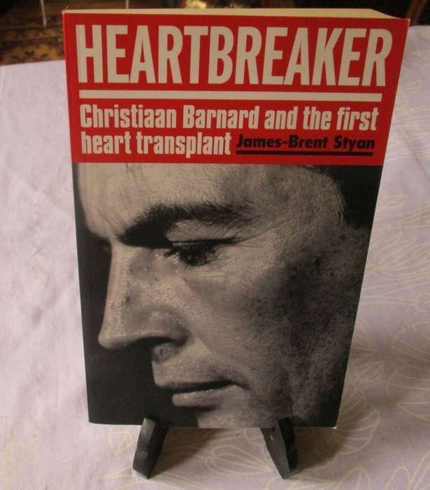 HEARTBREAKER - CHRISTIAAN BARNARD AND THE FIRST HEART TRANSPLANT - JAMES -BRENT STYAN