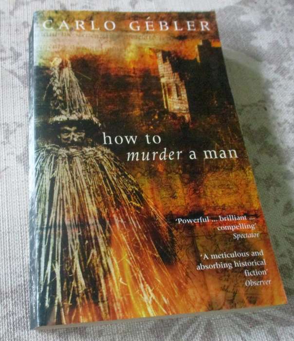 HOW TO MURDER A MAN - CARLO GEBLER