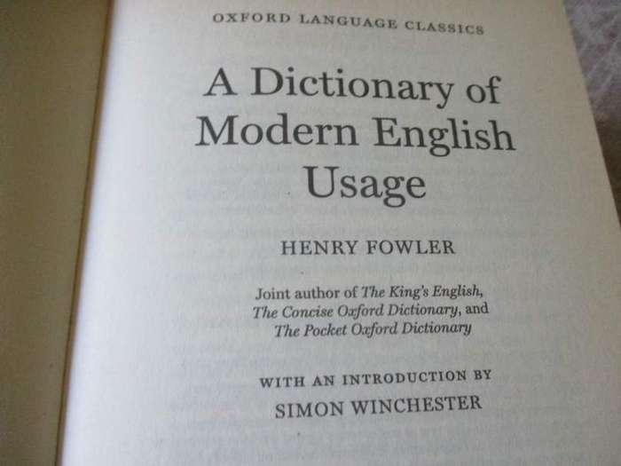 A DICTIONARY OF MODERN ENGLISH USAGE - H.W. FOWLER