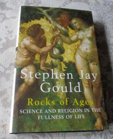 ROCKS OF AGES - SCIENCE AND RELIGION IN THE FULLNESS OF LIFE - STEPHEN JAY GOULD