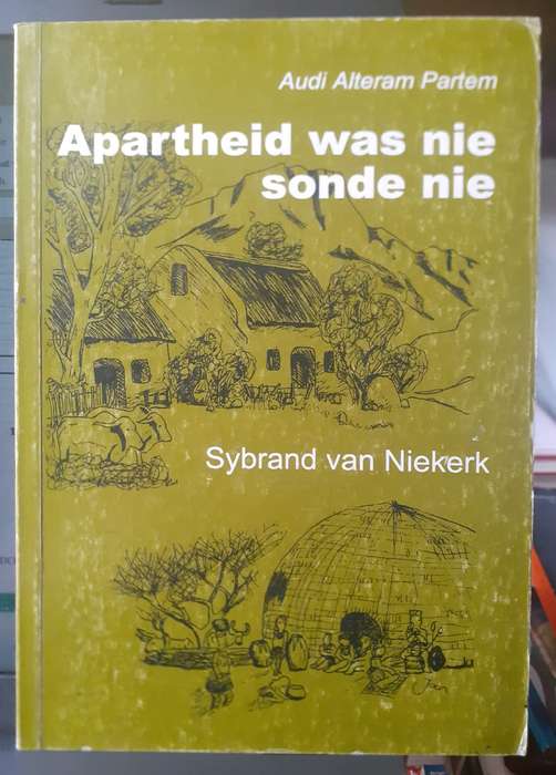 (Geteken) Apartheid was nie 'n Sonde nie ~ Sybrand van Niekerk