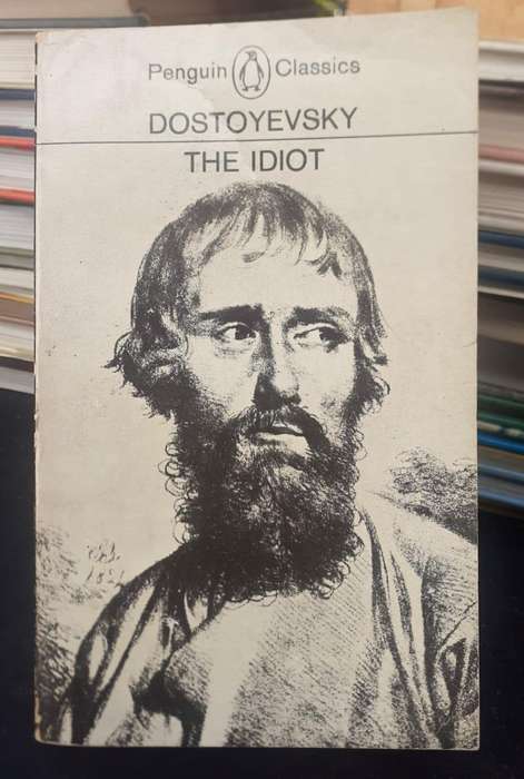 The Idiot ~ Fyodor Dostoyevsky