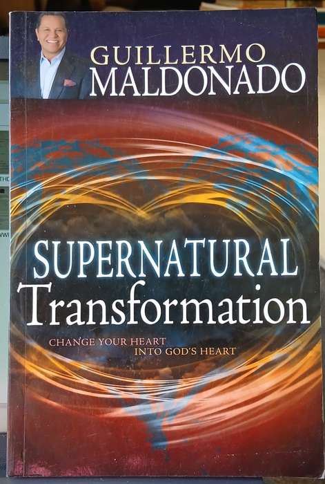 Supernatural Transformation ~ Guillermo Maldonado