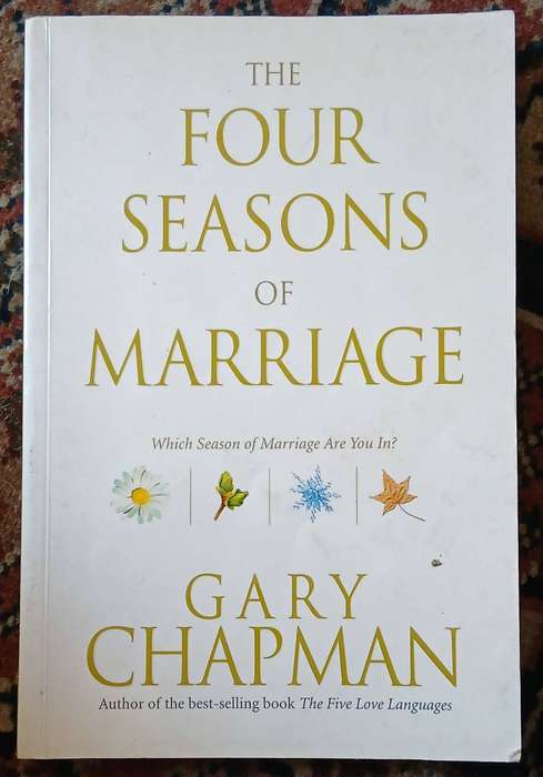 The Four Seasons of Marriage ~ Gary Chapman