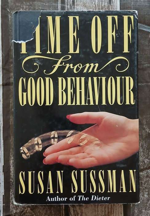 Time Off from Good Behaviour ~ Susan Sussman