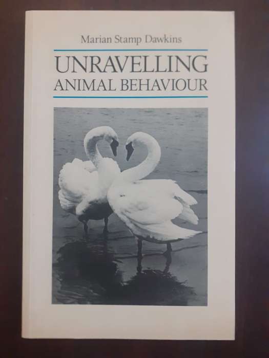 Unravelling Animal Behaviour ~ Marian Stamp Dawkins
