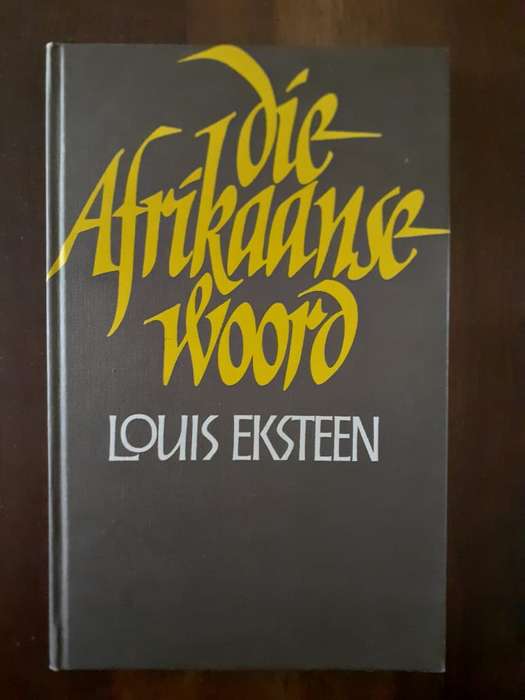 Die Afrikaanse Woord ~ Louis Eksteen