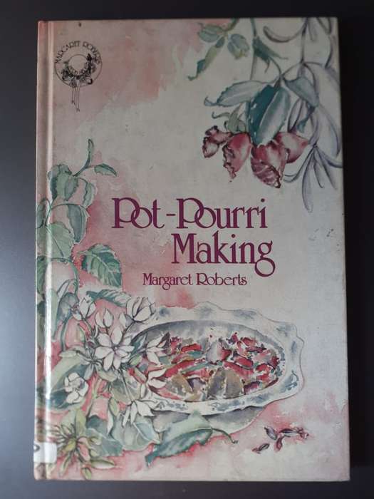 Pot-Pourri Making ~ Margaret Roberts