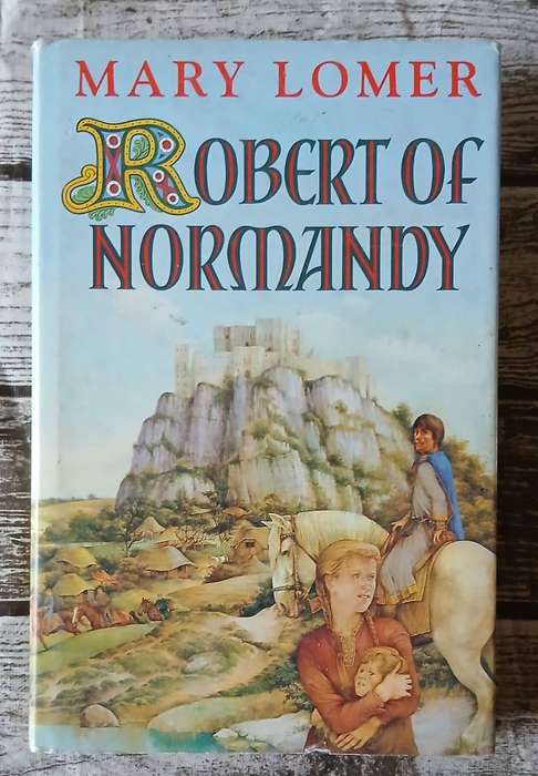 Robert of Normandy ~ Mary Lomer