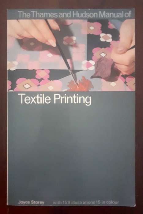 The Thames and Hudson Manual of Textile Printing ~ Joyce Storey