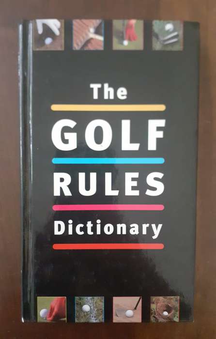 The Golf Rules Dictionary ~ Hadyn Rutter