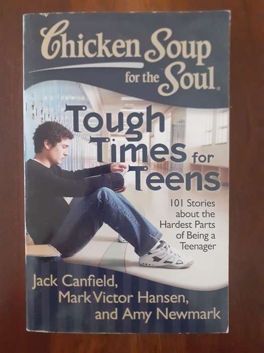 Chicken Soup for the Soul - Tough Times for Teens ~ Canfield / Hansen / Newmark