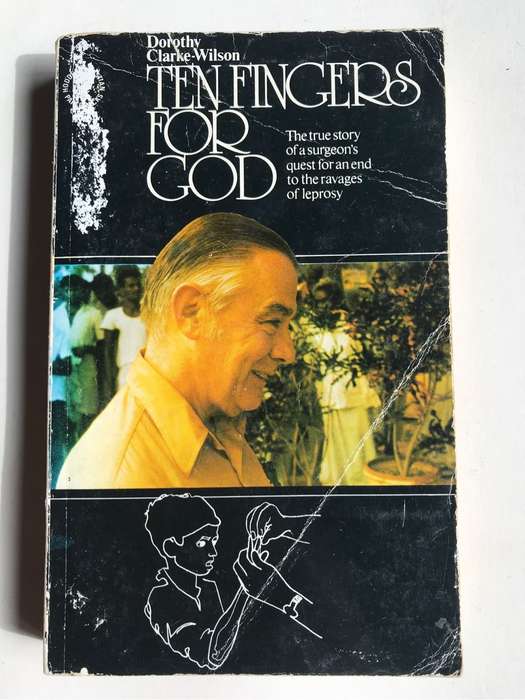 Ten Fingers for God: The Life and Work of Dr. Paul Brand by Dorothy Wilson