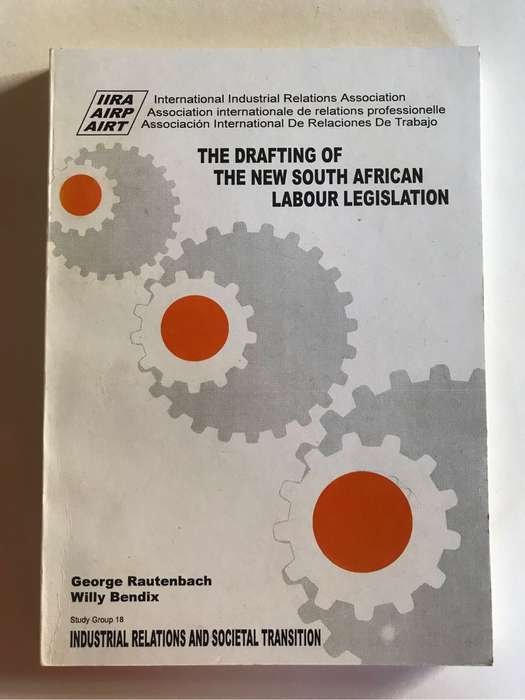 The drafting of the new South African labour legislation by George Rautenbach and Willie Bendix
