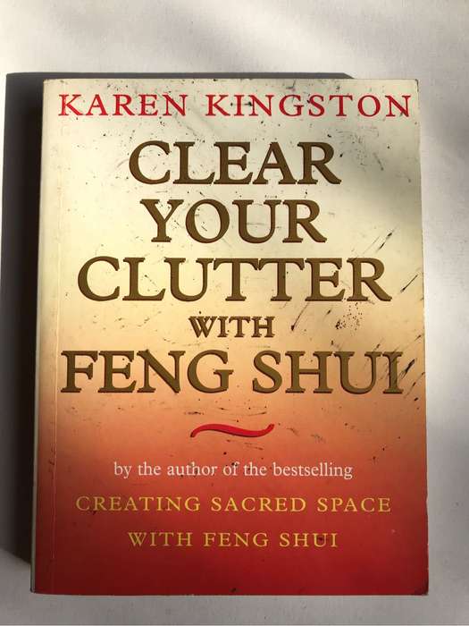 Clear Your Clutter With Feng Shui by Karen Kingston