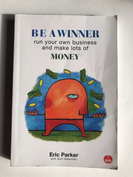 Run Your Own Business and Make Lots of Money by Eric Parker