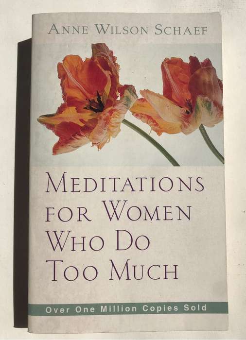 Meditations for Women Who Do Too Much Journal by Anne Wilson Schaef