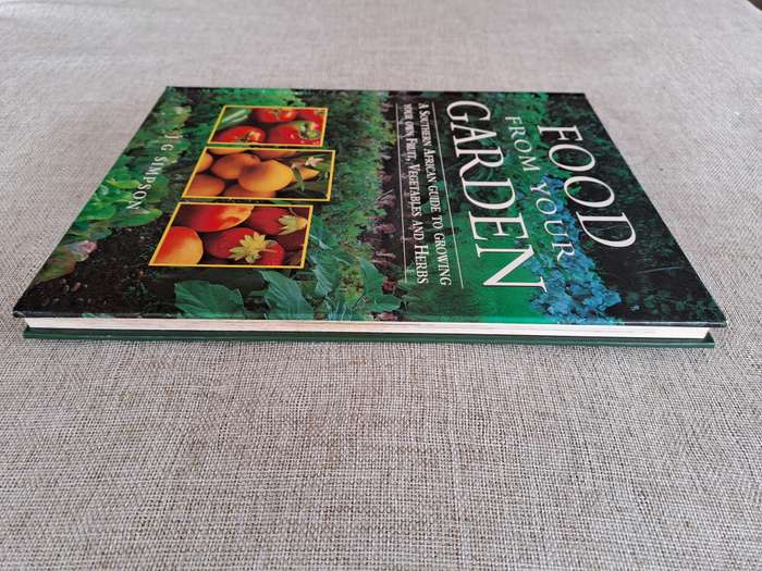 Food From Your Garden  A Southern African guide to growing your own fruit, vegetables and herbs.