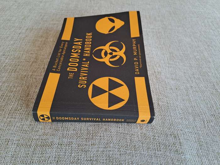 The Doomsday Survival Handbook: A Bucket List for Every Conceivable Apocalypse