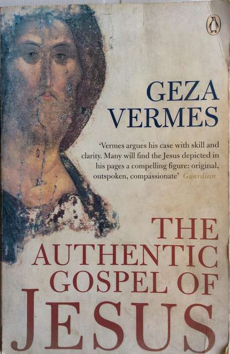 The Authentic Gospel of Jesus - Geza Vermes