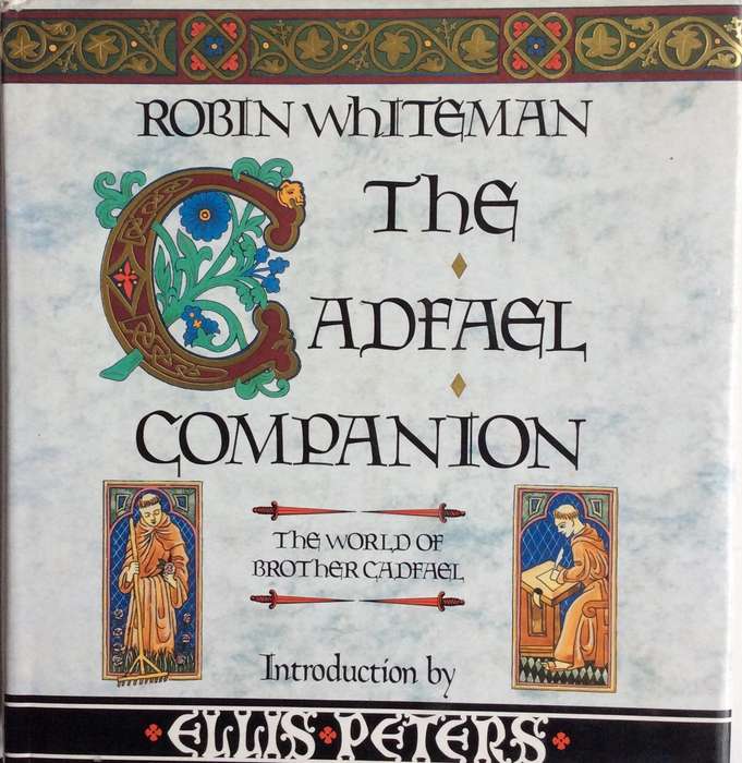 The Cadfael Companion - The World of Brother Cadfael - Robin Whiteman