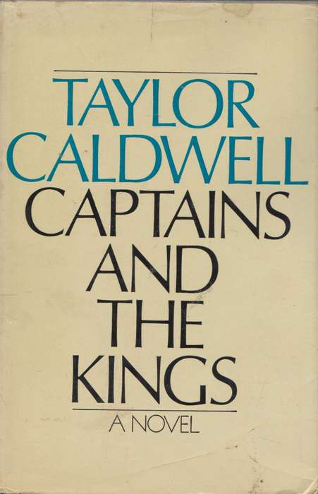 Captains and the kings: A novel - Taylor Caldwell