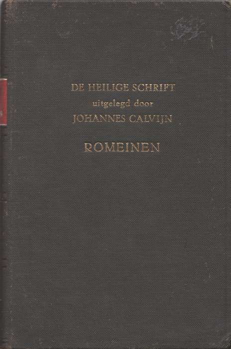 De Heilige Schrift uitgelegd door Johannes Calvijn - Romeinen