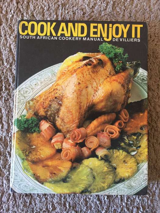 Cook and Enjoy It: South African Cookery Manual - S.J.A. de Villiers