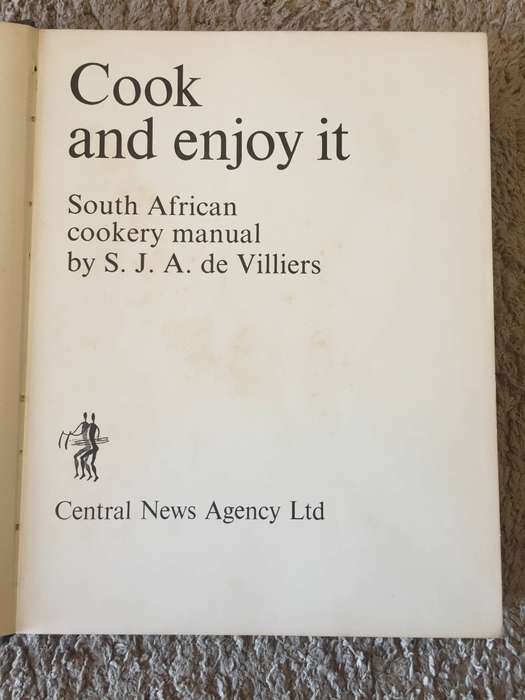 Cook and Enjoy It: South African Cookery Manual - S.J.A. de Villiers