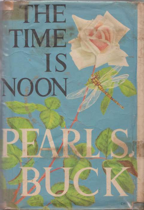 The time is noon - Pearl S. Buck
