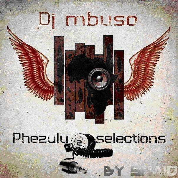 DJ Mbuso Phezulu Selections 2