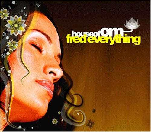 Fred Everything - House Of Om (CD, Mixed)